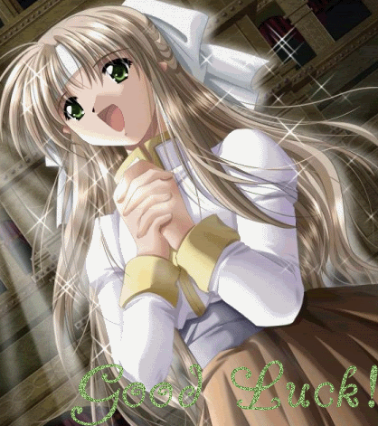 Forum Image: http://i9.photobucket.com/albums/a51/kittenthegladiator/anime/goodluckanime.gif