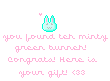 I~Found~Teh~Minty~Green~Bunneh~At~Pixel-Ragious!~