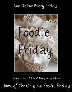 Foodie Friday at Designs by Gollum