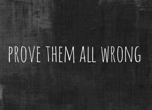 Life-Love-Quotes-Prove-Them-All-Wrong_zp