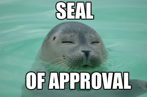seal of approval. Posted Image