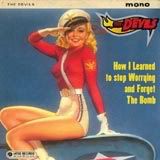 The Devils - How I Learned To Stop Worrying And Forget The Bomb CD
