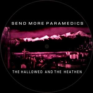 Send More Paramedics - The Hallowed And The Heathen (Picture Disc) Send More Paramedics - The Hallowed And The Heathen (Picture Disc)