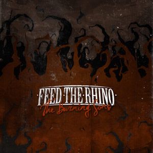 Feed The Rhino - The Burning Sons CD Feed The Rhino - The Burning Sons CD