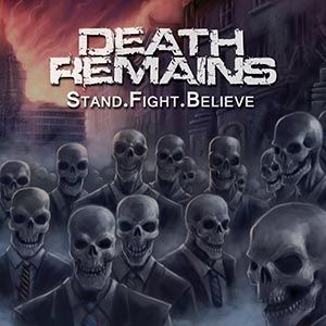 Death Remains - Stand.Fight.Believe