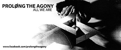 Prolong The Agony - All We Are Vinyl Sticker Prolong The Agony - All We Are Vinyl Sticker