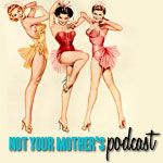 Not Your Mother's Podcast