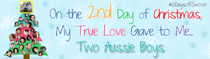 On the 2nd Day of Christmas My True Love Gave to Me...Two Aussie Boys