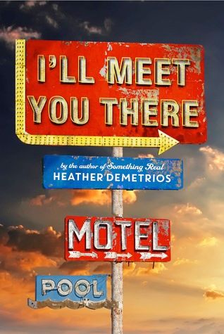 I'll Meet You There by Heather Demetrios