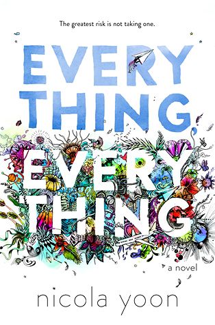 3 Reasons To Read… Everything, Everything by Nicola Yoon