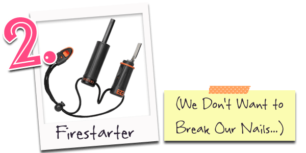 Number Two: Firestarter (We Don't Want to Break Our Nails!)