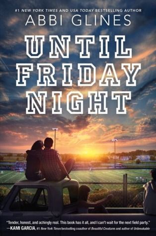 3 Reasons To Read… Until Friday Night by Abbi Glines