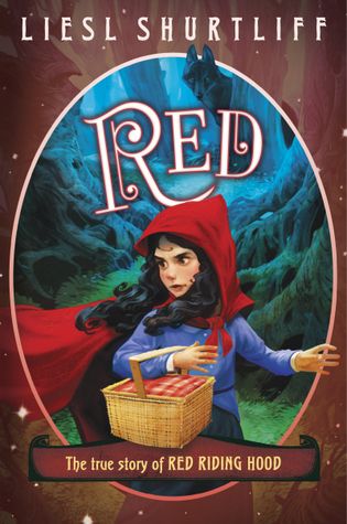 {TOUR}  Red: The True Story of Red Riding Hood by Liesl Shurtliff (Review + Giveaway!)