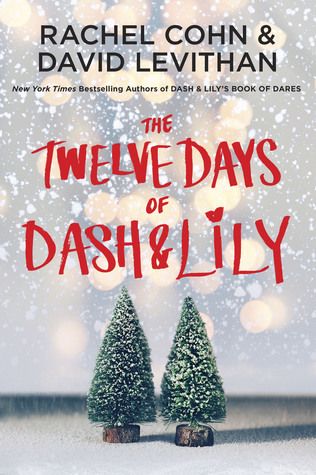 3 Reasons to Read … The Twelve Days of Dash & Lily by Rachel Cohn & David Levithan