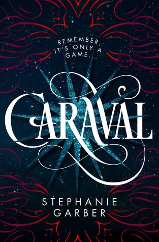 3 Reasons to Read … Caraval by Stephanie Garber