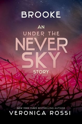 Brooke (Under the Never Sky 1.5) by Veronica Rossi, Release Date on 11/26/2013 Brooke (Under the Never Sky 1.5) by Veronica Rossi