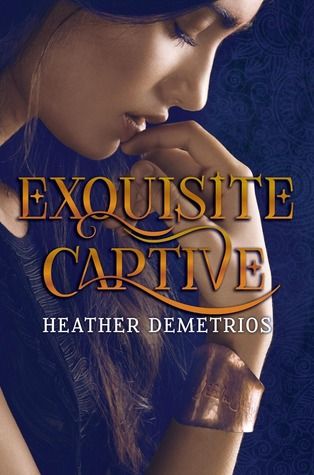 Exquisite Captive (Dark Caravan Cycle 1) by Heather Demetrios