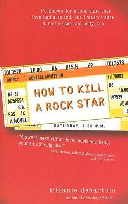 {Review} How to Kill a Rock Star by Tiffanie DeBartolo