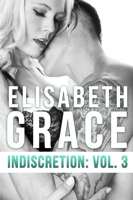 Indiscretion Volume Three by Elisabeth Grace
