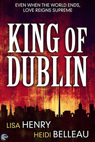 {Review} King of Dublin by Lisa Henry and Heidi Belleau (with Interview and Giveaway)