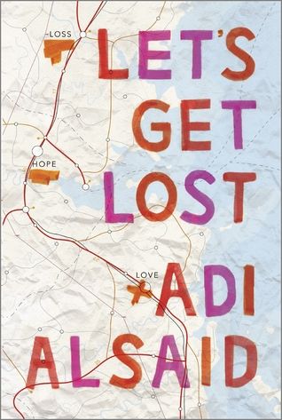 Let’s Get Lost by Adi Alsaid