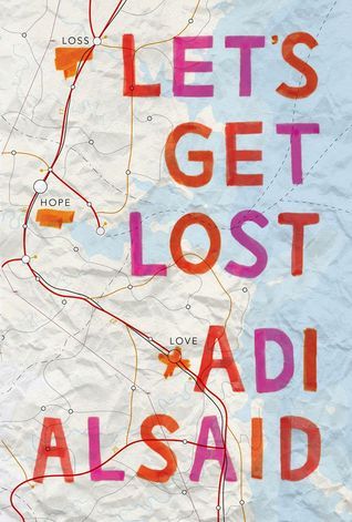 Let's Get Lost by Adi Alsaid