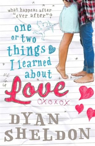 One or Two Things I Learned About Love by Dyan Sheldon, Release Date on 12/10/2013 One or Two Things I Learned About Love by Dyan Sheldon