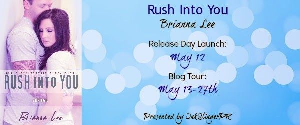 Rush Into You by Brianna Lee Tour