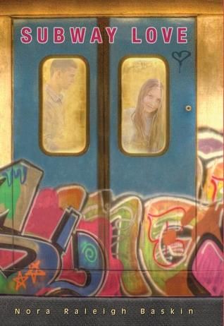 Subway Love by Nora Raleigh Baskin, Release Date on 5/13/2014 Subway Love by Nora Raleigh Baskin