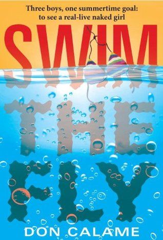 Swim the Fly by Don Calame