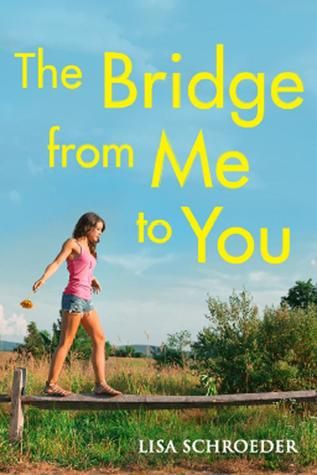 The Bridge from Me to You by Lisa Schroeder, Release Date on 7/29/2014 The Bridge from Me to You by Lisa Schroeder