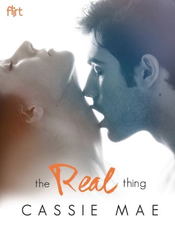 {Excerpt} The Real Thing by Cassie Mae (with Giveaway)