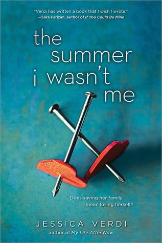 The Summer I Wasn't Me by Jessica Verdi, Release Date on 4/1/2014 The Summer I Wasn't Me by Jessica Verdi