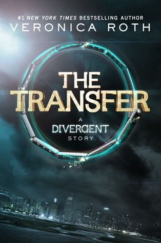 The Transfer (Divergent) by Veronica Roth