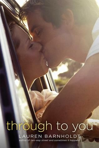 Through to You by Lauren Barnholdt, Release Date on 7/8/2014 Through to You by Lauren Barnholdt