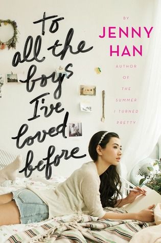 To All the Boys I've Loved Before by Jenny Han, Release Date on 4/15/2014 To All the Boys I've Loved Before by Jenny Han