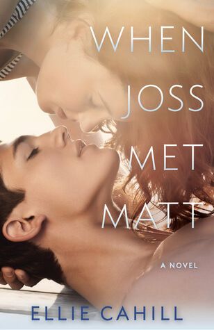 {Review} When Joss Met Matt by Ellie Cahill (with Giveaway)
