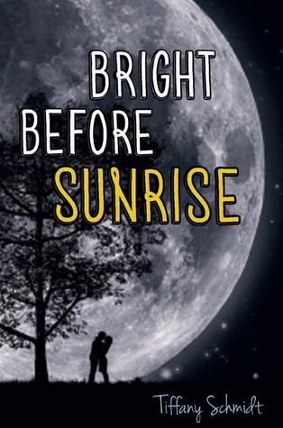 Bright Before Sunrise by Tiffany Schmidt, Release Date on 2/18/2014 Bright Before Sunrise by Tiffany Schmidt