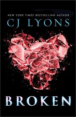 Broken by CJ Lyons