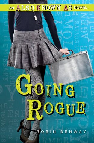 Going Rogue (Also Known As 2) by Robin Benway, Release Date on 1/14/2014 Going Rogue (Also Known As 2) by Robin Benway