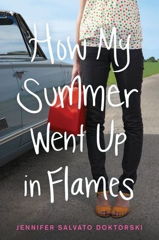 How My Summer Went Up in Flames by Jennifer Salvato Doktorski