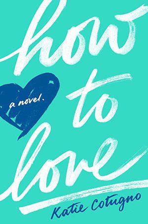 {Review} How to Love by Katie Cotugno