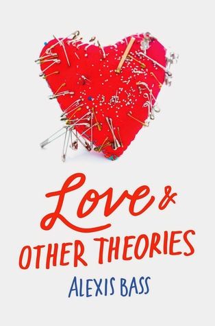 Love and Other Theories by Alexis Bass