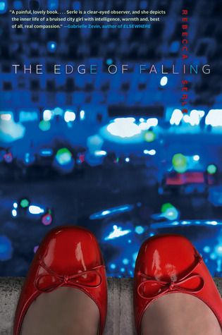 The Edge of Falling by Rebecca Serle, Release Date on 3/18/2014 The Edge of Falling by Rebecca Serle