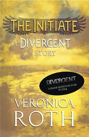 The Initiate (Divergent 0.2) by Veronica Roth