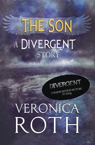 The Son (Divergent 0.3) by Veronica Roth, Release Date on 1/21/2014 The Son (Divergent 0.3) by Veronica Roth