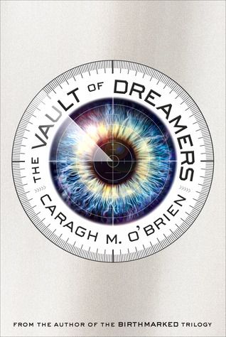 {Review} The Vault of Dreamers by Caragh M. O’Brien