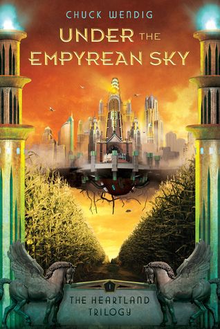 Under the Empyrean Sky by Chuck Wendig