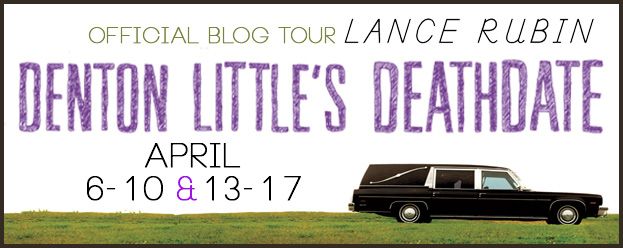 Blog Tour for Denton Little's Deathdate by Lance Rubin