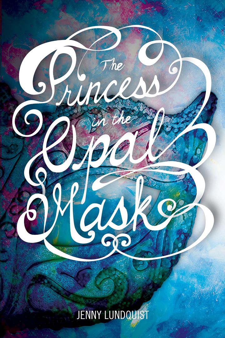 The Princess in the Opal Mask by Jenny Lundquist